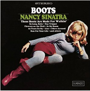 Nancy Sinatra - These Boots are Made for Walking